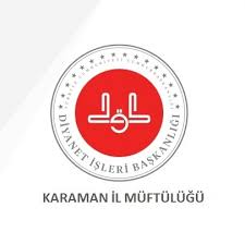T.C. CUMHURBAŞKANLIĞI DİYANET İŞLERİ BAKANLIĞI KARAMAN MÜFTÜLÜĞÜ